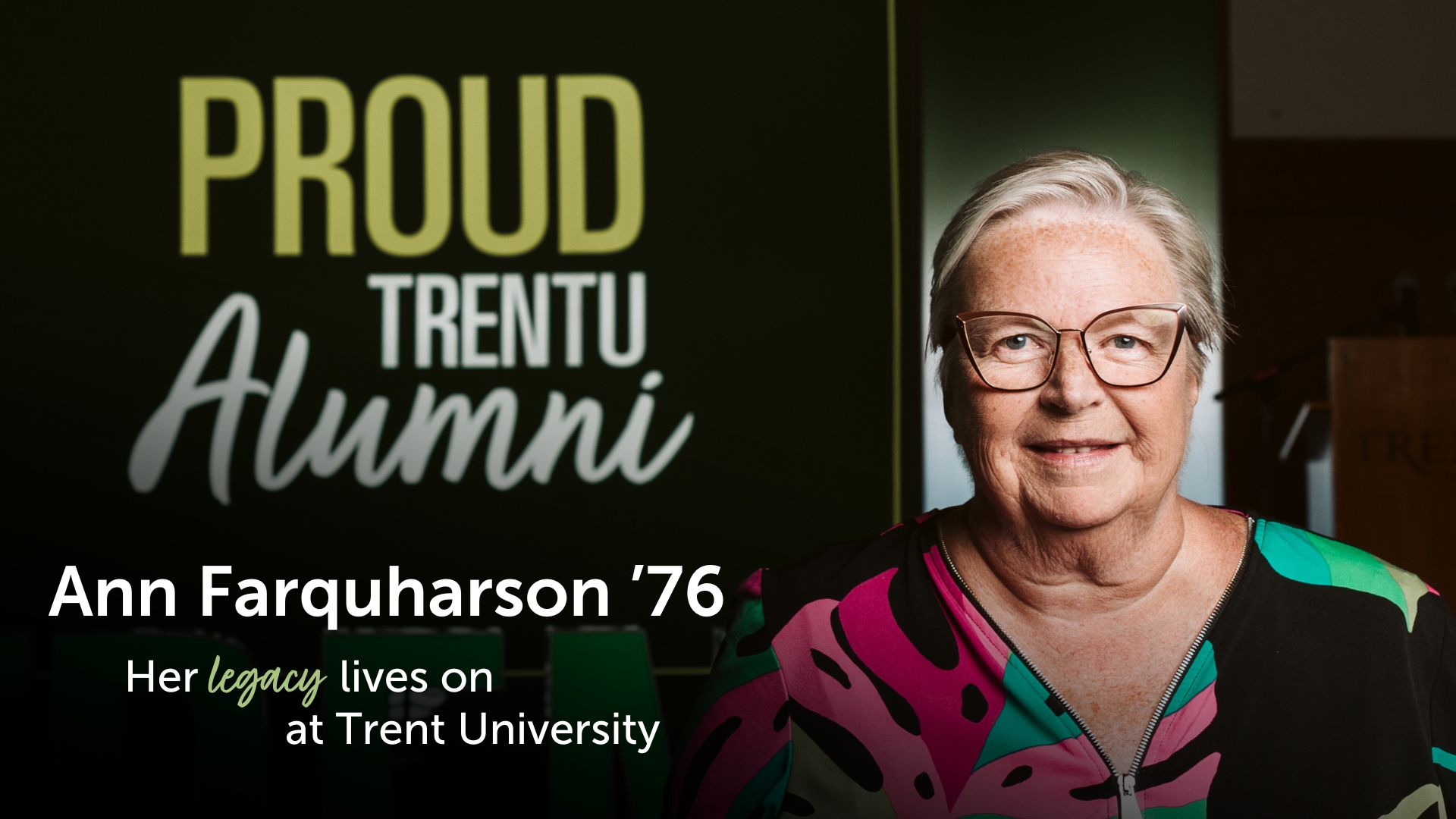 A woman with glasses with the text 'Ann Farquharson '76. Her legacy lives on at Trent University' overtop