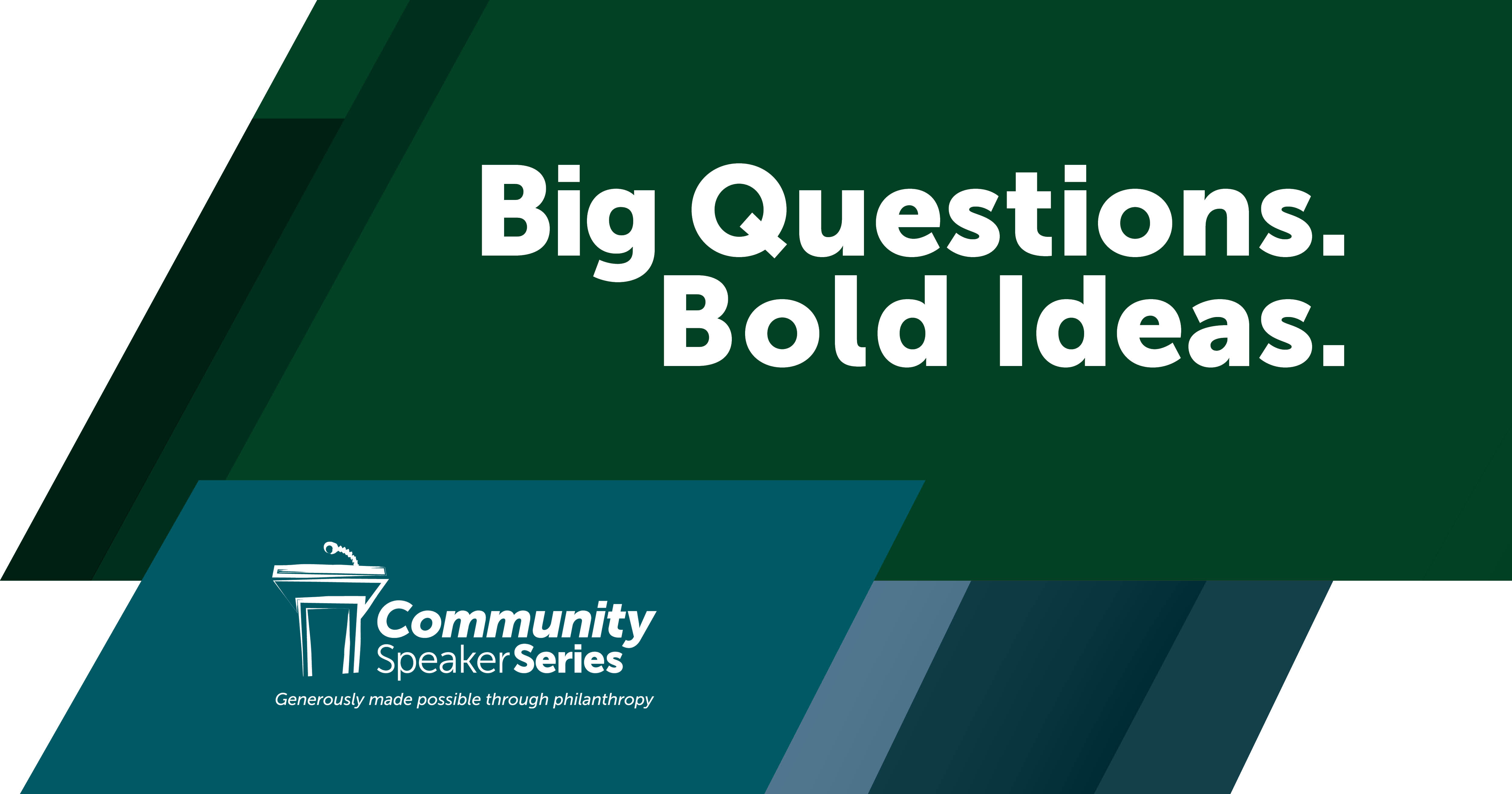 A green and bold design with the words Big Questions. Bold Ideas.