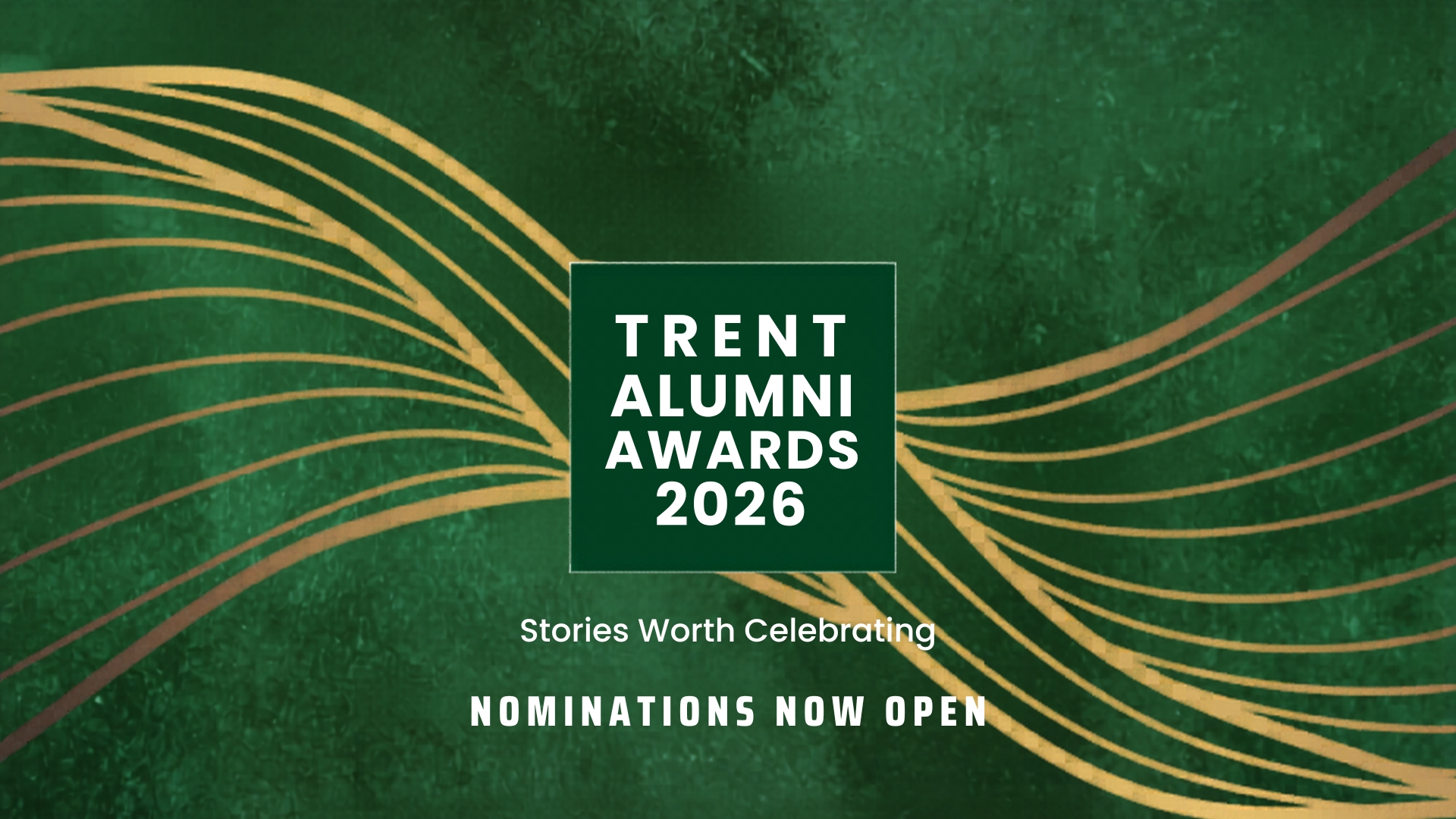 Green and gold graphic with text: Trent Alumni Awards 2026, Stories Worth Celebrating, Nominations Now Open