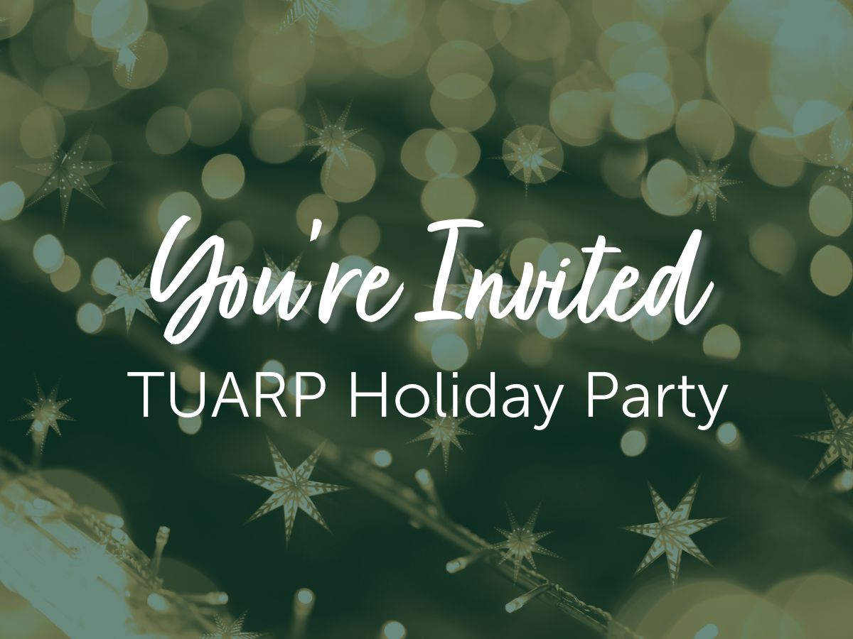 Infographic with text that reads "You're Invited - TUARP Holiday Party"