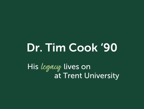 Green background with the text "Dr. Tim Cook '90. His legacy lives on at Trent University" overtop