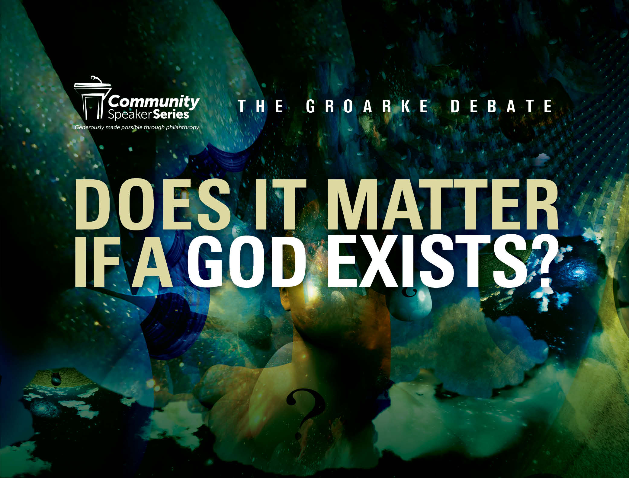 The Groarke Debate, titled "Does it Matter If a God Exists?" The text appears over an abstract sky background with layered blue, green and gold textures. 