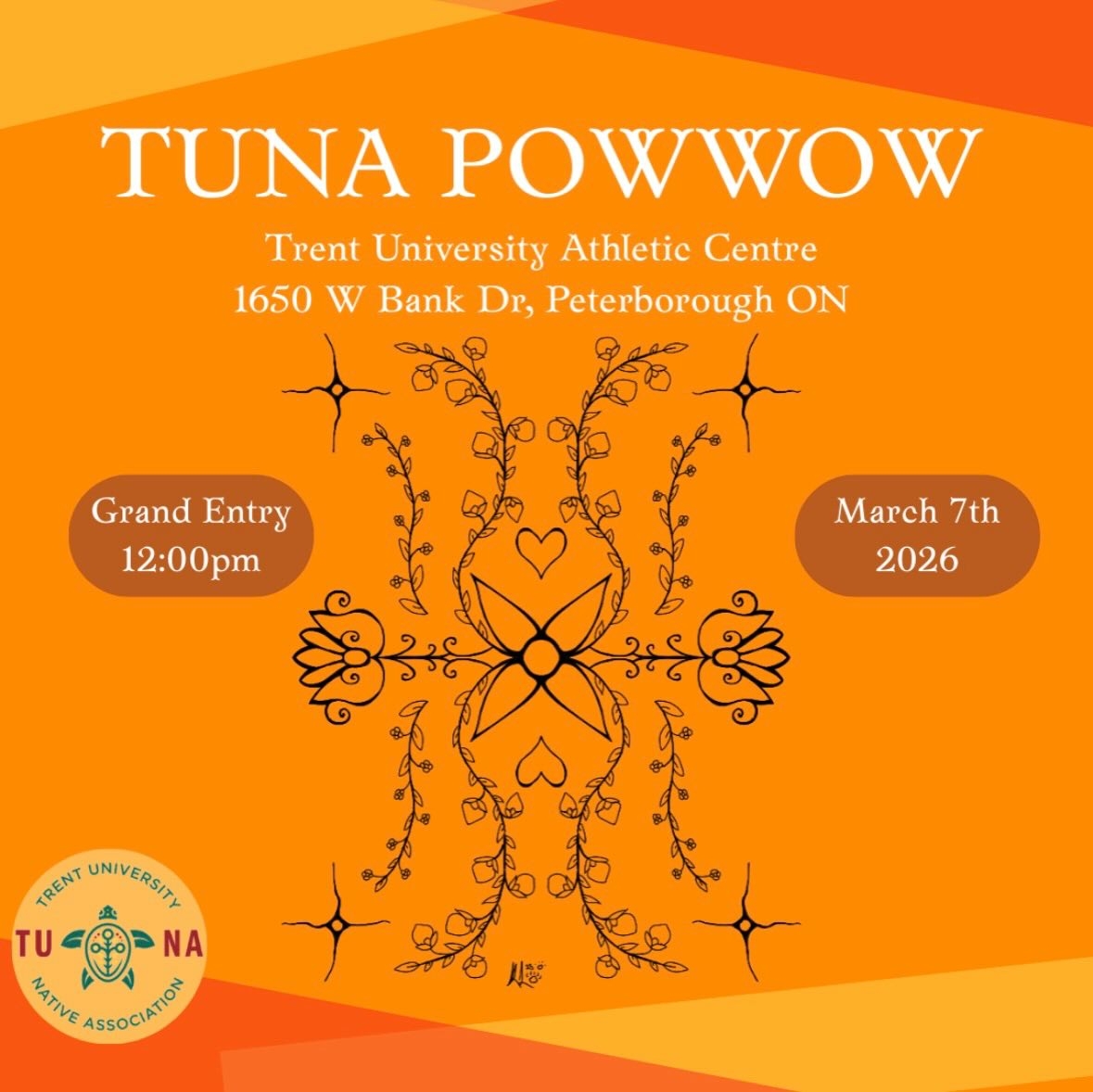 A promotional poster for the TUNA Powwow featuring a decorative symmetrical floral and fine illustration. The text reads: "TUNA Powwow. Trent University Athletic Centre 1650 W Bank Dr, Peterborough ON. Grand Entry 12:00 p.m. March 7, 2026." The Trent University Native Association logo is featured in the bottom left hand corner.
