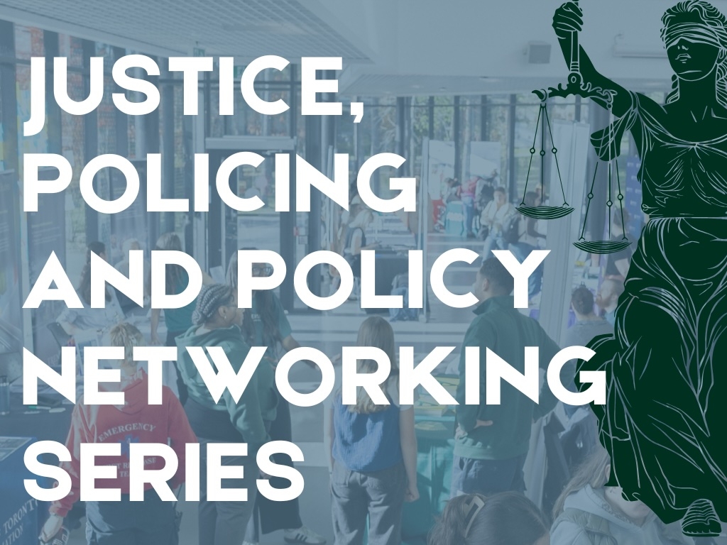 Large white text reading "Justice, Policing and Policy Networking Series"appears over a faded background photo of people gathered at tables in an indoor event space. On the right side, there is a stylized illustration of Lady Justice holding balanced scales