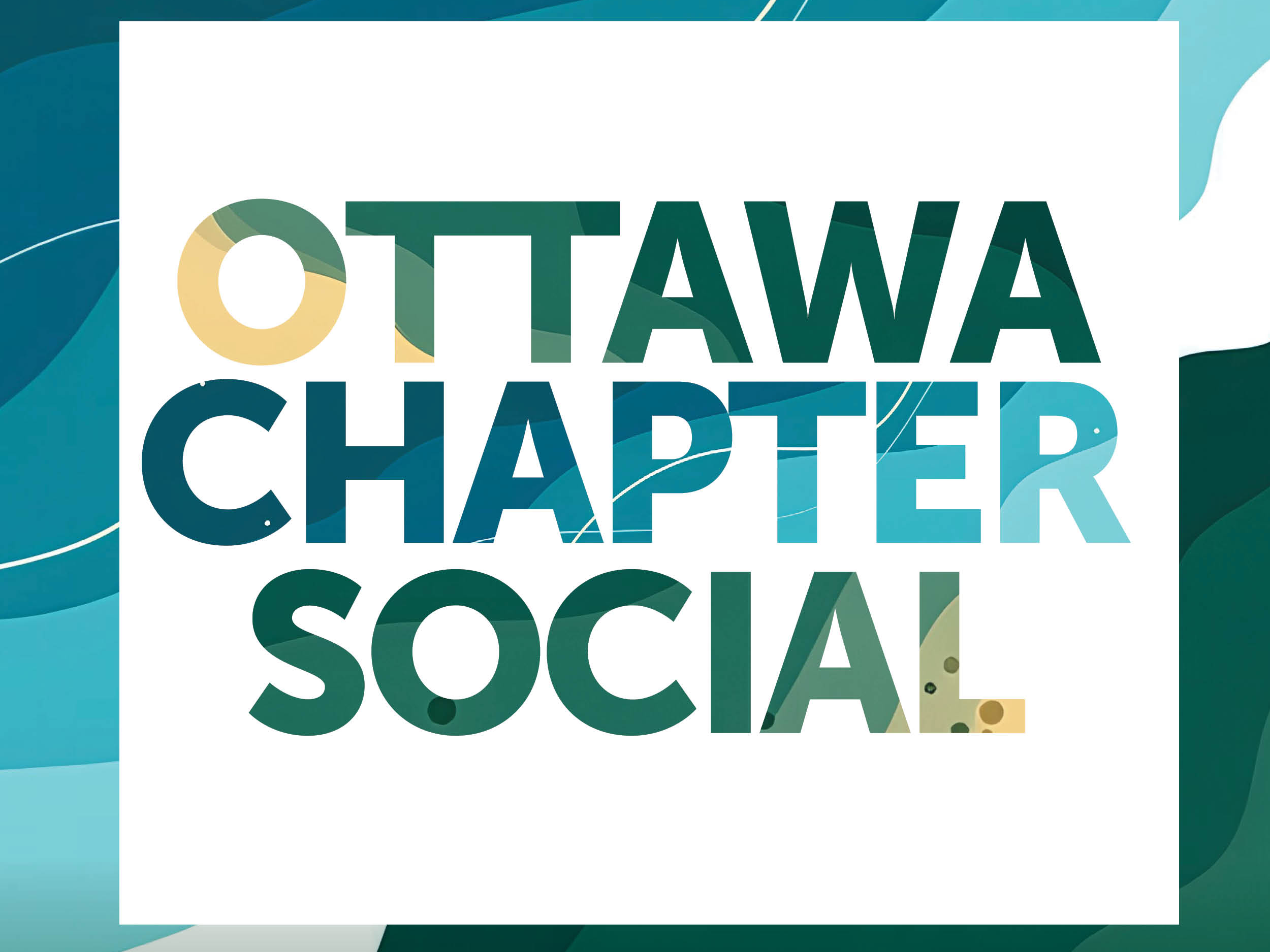 A blue and green graphic with the text Ottawa Chapter Social overtop